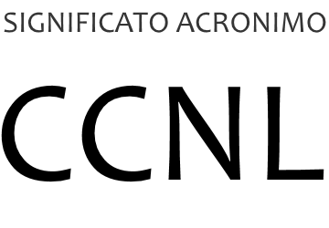 Significato acronimo CCNL