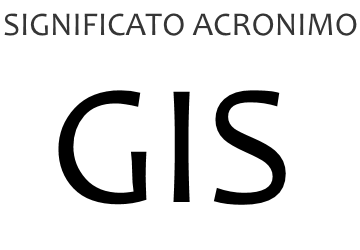Significato acronimo GIS